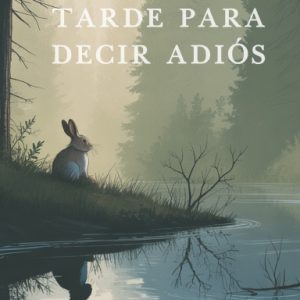 Demasiado Tarde Para Decir Adiós (paperback)